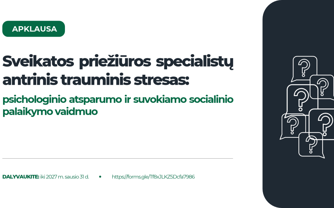 Apklausa | Sveikatos priežiūros specialistų antrinis trauminis stresas: psichologinio atsparumo ir suvokiamo socialinio palaikymo vaidmuo